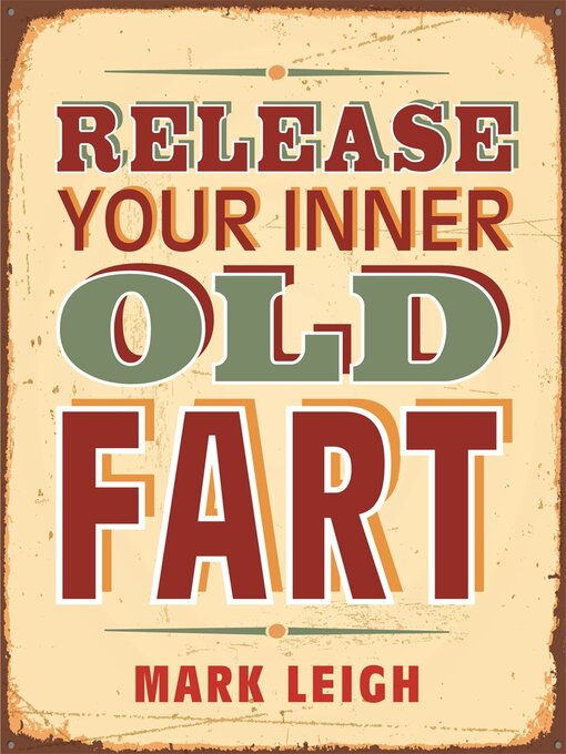 Title details for Release Your Inner Old Fart by Mark Leigh - Available